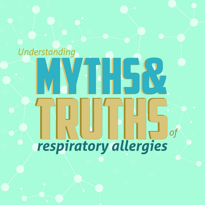 Myths and Truths of Respiratory Allergies